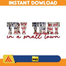try that in a small town png, cow skull small town png, retro country shirt png, country music, american flag