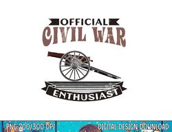 official civil war enthusiast american lover us reenactor  png, sublimation copy