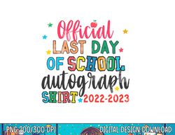 official last day of school autograph teacher students kids  png, sublimation copy