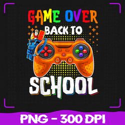 back to school funny game over png, teacher student controller png, back to school png, sublimation, png files
