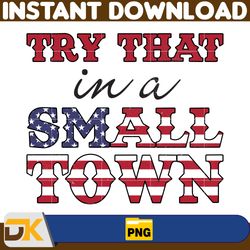 try that in a small town png, cow skull small town png, retro country shirt png, country music, american flag