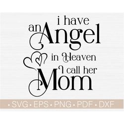i have an angel in heaven i call her mom svg Svg / In Loving Memory Svg / Memorial Svg / Bereavement - Mourning - Sympat