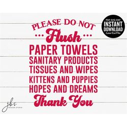 do not flush paper towels sanitary product tissues kittens puppies hopes dreams cut file, laser cut file, instant downlo