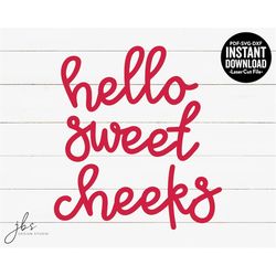 hello sweet cheeks cut file, laser cut files, instant download, svg/pdf/dxf