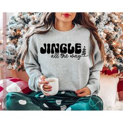 jingle all the way svg, christmas svg, funny christmas shirt svg, christmas quotes and sayings, winter svg, santa svg, m