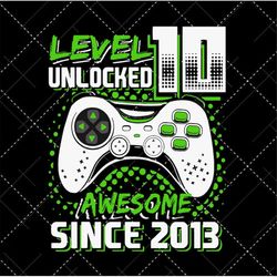 custom level 10 unlocked awesome since 2013 svg digital