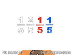one fifth two fifth red fifth blue fifth funny math humor  png, sublimation copy