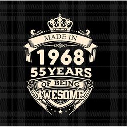 made in 1968 55 years of being awesome svg