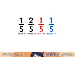 one fifth two fifth red fifth blue fifth math teacher  png, sublimation copy