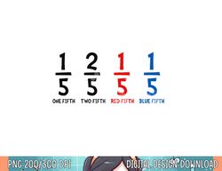 one fifth two fifth red fifth blue fifth math teacher  png, sublimation copy