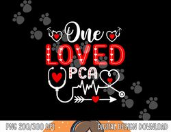 one loved pca shirt funny nurse stethoscope valentine s day png, sublimation copy