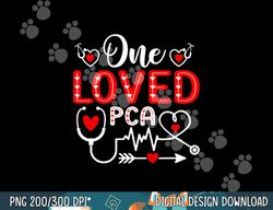 one loved pca shirt funny nurse stethoscope valentine s day png, sublimation copy