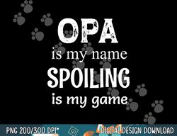 opa is my name germany german grandpa png, sublimation copy