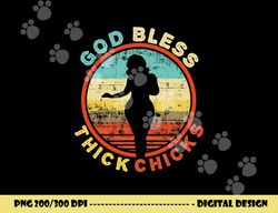 god bless thick chicks funny thick women girl christmas png, sublimation copy