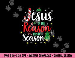 god jesus christ is reason for the christmas season holiday png, sublimation copy