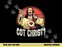 got buddy a christ christmas cool jesus religious christian png, sublimation copy