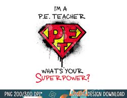 p.e teacher superpower. american pe physical education coach  png, sublimation copy