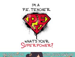 p.e teacher superpower. american pe physical education coach  png, sublimation copy