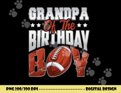 grandpa football birthday boy family baller b-day party png, sublimation copy