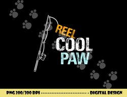 grandpa gift from granddaughter grandson reel cool paw png, sublimation copy