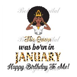 this queen was born in january, birthday svg, january birthday svg, january queen svg, birthday black girl, black girl s