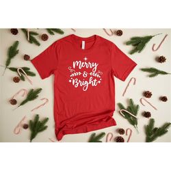 Merry and Bright Shirt - Funny Christmas tshirt - Premium Gift - Christmas Present for Her - Gift for Couples - Santa Sh
