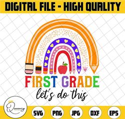 first grade svg, kindergarten teacher svg, first day of school svg, back to school svg, pre school svg, let do this svg