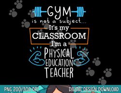 pe teacher shirt women men gift physical education phys ed  png, sublimation copy