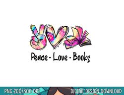 peace love books librarian teacher life book library tie dye  png, sublimation copy