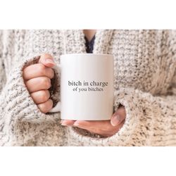 girl boss mug, bitch in charge mug, entrepreneur gifts, boss lady mug, funny mug, personalized mug, gift for boss, boss