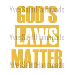 god's laws matter svg, trending svg, gods law svg, hebrew inspired svg, hebrew svg, heb svg, bible svg, laws matter svg,