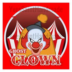 ghost clown png, trending svg, ghost png, cown png, cricus png, cricus clown, scary clown, halloween clown, halloween