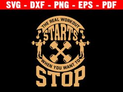 i don't stop when i'm tired stop when i'm done svg, do the gym svg, gym shirts, fitness svg files, svg for shirts