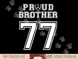 custom proud football brother number 77 personalized for men png, sublimation copy