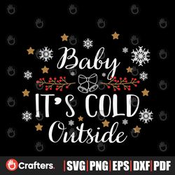 Baby It's Cold Outside Holly Jolly Svg, Christmas Svg, Holly Jolly Svg