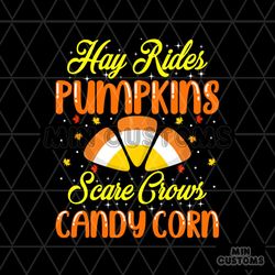 hay rides pumpkins scare crows candy corn svg, thanksgiving svg