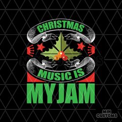 christmas music is my jam svg, christmas svg, christmas jam svg