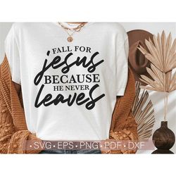 fall for jesus svg, christian svg png, fall - autumn svg cut file t shirt design cricut cutting craft machines silhouett