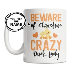 custom duck mug - duck name mug - personalized duck gift - crazy duck lady mug - cute duck gift idea - cute duck mug