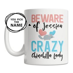 custom chinchilla mug - chinchilla name mug - personalized chinchilla gift - crazy chinchilla lady mug - cute chinchilla