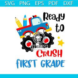 Back To School Shirt Svg Ready To Crush First Grade Vector, Cute Gift For Kindergarten Svg Diy Craft Svg File For Cricut