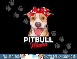 pittie mama pitbull dog mom funny mothers day gifts  png, sublimation copy