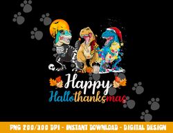 halloween thanksgiving christmas happy hallothanksmas t rex png, sublimation copy