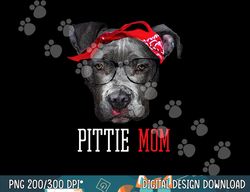 pittie mom pitbull dog lovers mothers day gift  png, sublimation women  png, sublimation copy