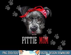 pittie mom pitbull dog lovers mothers day gift  png, sublimation women  png, sublimation copy