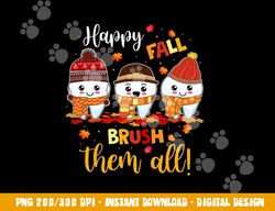 happy fall brush them all dental dentist squad thanksgiving png, sublimation copy