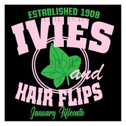 established 1908 ivies and hair flips january fifteenth svg,alpha kappa alpha sorority bundles svg, aka girl gang svg, a