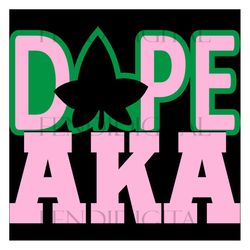 dope aka svg,alpha kappa alpha sorority bundles svg, aka girl gang svg, aka sorority gift, aka sorority svg, aka svg, ak