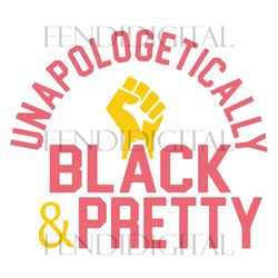 unapologetically black and pretty,devastating, finter,rhoyal, aka, delta, zeta, divine 9, sorority svg, pretty girl, fin