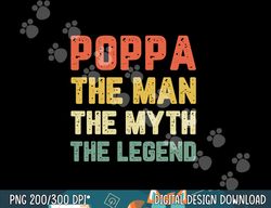 poppa the man the myth the legend vintage retro  png, sublimation